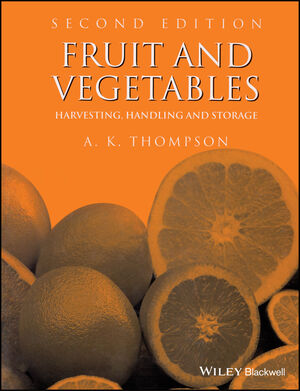 Fruit and Vegetables: Harvesting, Handling and Storage, 2nd Edition (1405106190) cover image