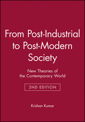 From Post-Industrial to Post-Modern Society: New Theories of the Contemporary World, 2nd Edition (1405114290) cover image