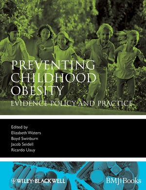 Preventing Childhood Obesity: Evidence Policy and Practice (1444359290) cover image