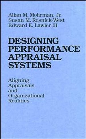 Designing Performance Appraisal Systems: Aligning Appraisals and Organizational Realities (1555421490) cover image