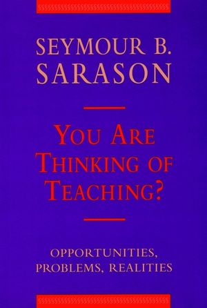 You Are Thinking of Teaching?: Opportunities, Problems, Realities (1555425690) cover image