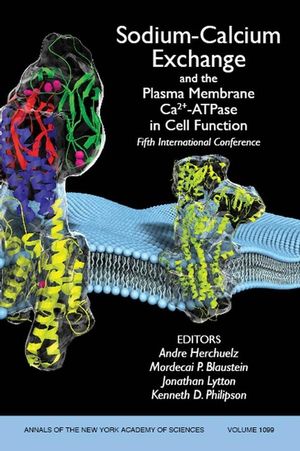 Sodium-Calcium Exchange and the Plasma Membrane Ca2+-ATPase in Cell Function: Fifth International Conference, Volume 1099 (1573316490) cover image