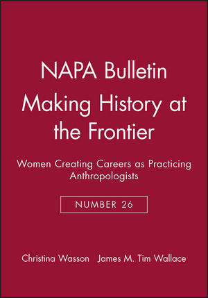 Making History at the Frontier: Women Creating Careers as Practicing Anthropologists (1931303290) cover image