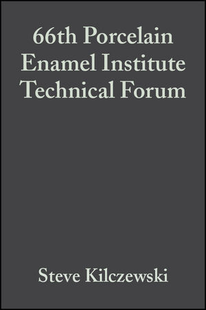 66th Porcelain Enamel Institute Technical Forum, Volume 25, Issue 5 (0470291591) cover image