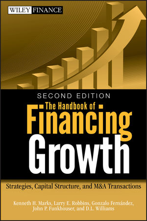 The Handbook of Financing Growth: Strategies, Capital Structure, and M&A Transactions, 2nd Edition (0470525991) cover image