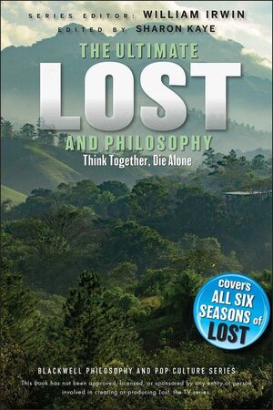 Ultimate Lost and Philosophy: Think Together, Die Alone (0470632291) cover image