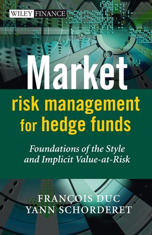 Market Risk Management for Hedge Funds: Foundations of the Style and Implicit Value-at-Risk (0470722991) cover image