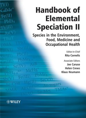 Handbook of Elemental Speciation II: Species in the Environment, Food, Medicine and Occupational Health (0470855991) cover image