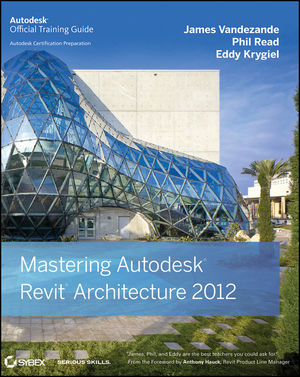Mastering Autodesk Revit Architecture 2012 (0470937491) cover image
