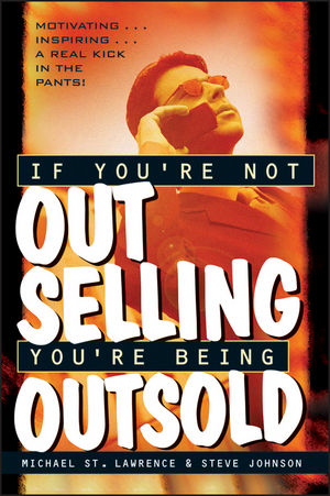 If You're Not Out Selling, You're Being Outsold (0471191191) cover image