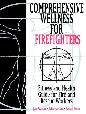 Comprehensive Wellness for Firefighters: Fitness and Health Guide for Fire and Rescue Workers (0471287091) cover image