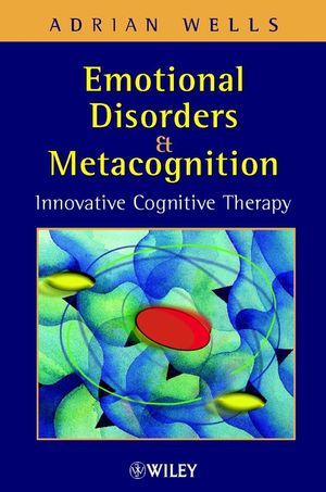 Emotional Disorders and Metacognition: Innovative Cognitive Therapy (0471491691) cover image