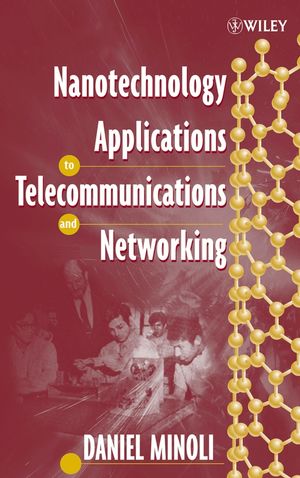 Nanotechnology Applications to Telecommunications and Networking (0471716391) cover image