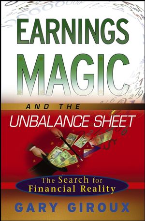 Earnings Magic and the Unbalance Sheet: The Search for Financial Reality (0471792691) cover image