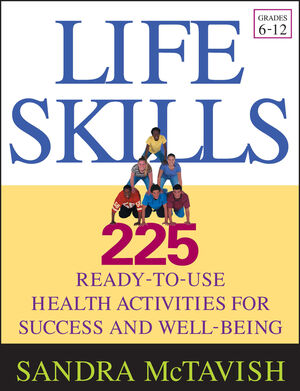 Life Skills: 225 Ready-to-Use Health Activities for Success and Well-Being (Grades 6-12) (0787969591) cover image