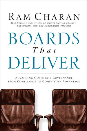 Boards That Deliver: Advancing Corporate Governance From Compliance to Competitive Advantage (0787971391) cover image