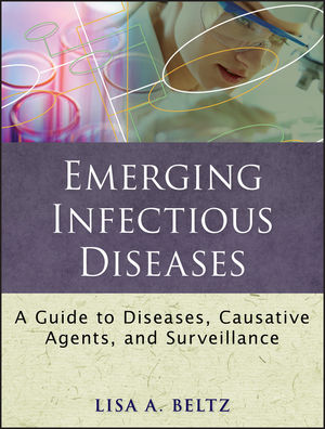 Emerging Infectious Diseases: A Guide to Diseases, Causative Agents, and Surveillance (1118001591) cover image