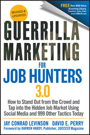 Guerrilla Marketing for Job Hunters 3.0: How to Stand Out from the Crowd and Tap Into the Hidden Job Market using Social Media and 999 other Tactics Today (1118019091) cover image