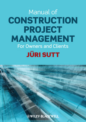 Manual of Construction Project Management: For Owners and Clients (1119971691) cover image