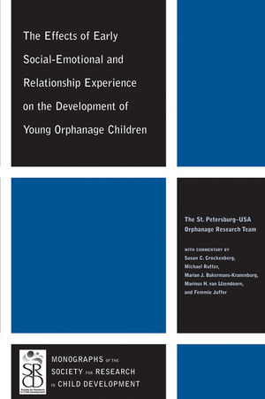 The Effects of Early Social-Emotional and Relationship Experience on the Development of Young Orphanage Children (1405195991) cover image
