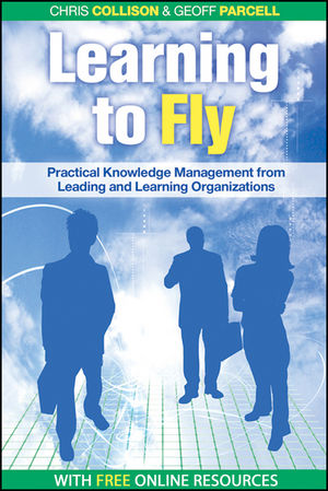 Learning to Fly: Practical Knowledge Management from Leading and Learning Organizations, with free online content, 2nd Edition (1841125091) cover image