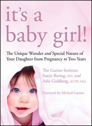 It's a Baby Girl!: The Unique Wonder and Special Nature of Your Daughter From Pregnancy to Two Years (0470243392) cover image