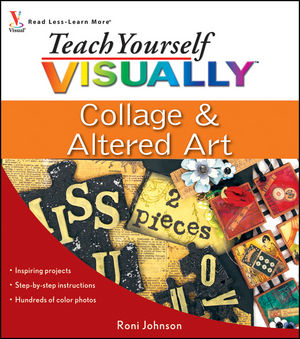 Teach Yourself VISUALLY Collage and Altered Art (0470447192) cover image