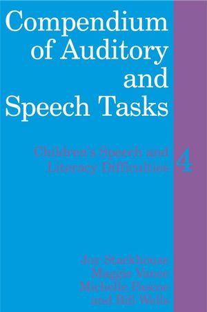 Compendium of Auditory and Speech Tasks: Children's Speech and Literacy Difficulties 4 with CD-ROM (0470517492) cover image