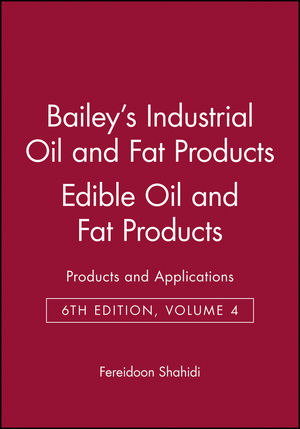 Bailey's Industrial Oil and Fat Products, Volume 4, Edible Oil and Fat Products: Products and Applications, 6th Edition (0471385492) cover image