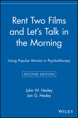 Rent Two Films and Let's Talk in the Morning: Using Popular Movies in Psychotherapy, 2nd Edition (0471416592) cover image