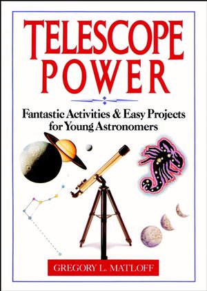 Telescope Power: Fantastic Activities & Easy Projects for Young Astronomers (0471580392) cover image