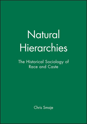 Natural Hierarchies: The Historical Sociology of Race and Caste (0631209492) cover image
