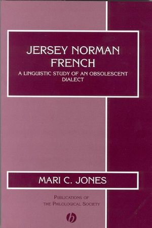 Jersey Norman French: A Linguistic Study of an Obsolescent Dialect (0631231692) cover image