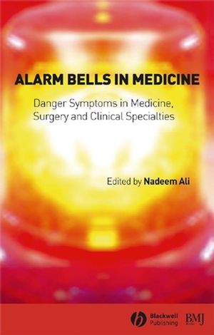 Alarm Bells in Medicine: Danger Symptoms in Medicine, Surgery and Clinical Specialties (0727918192) cover image