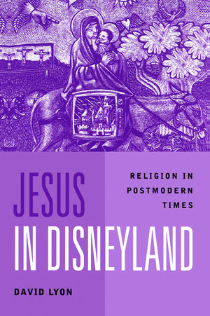Jesus in Disneyland: Religion in Postmodern Times (0745614892) cover image