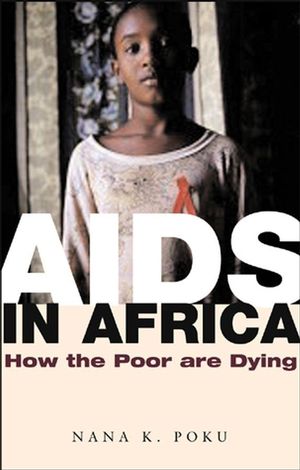 AIDS in Africa: How the Poor are Dying (0745631592) cover image