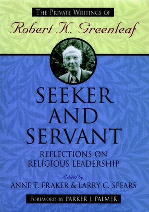 Seeker and Servant: Reflections on Religious Leadership (0787902292) cover image