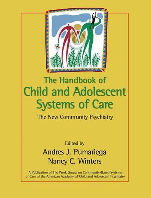 The Handbook of Child and Adolescent Systems of Care: The New Community Psychiatry (0787962392) cover image