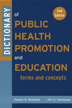 Dictionary of Public Health Promotion and Education: Terms and Concepts, 2nd Edition (0787969192) cover image