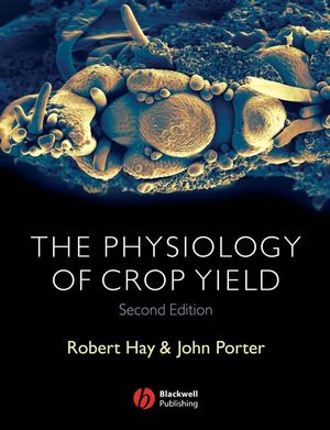 The Physiology of Crop Yield, 2nd Edition (1405108592) cover image