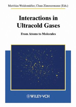 Interactions in Ultracold Gases: From Atoms to Molecules (3527403892) cover image