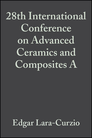 28th International Conference on Advanced Ceramics and Composites A, Volume 25, Issue 3 (0470051493) cover image