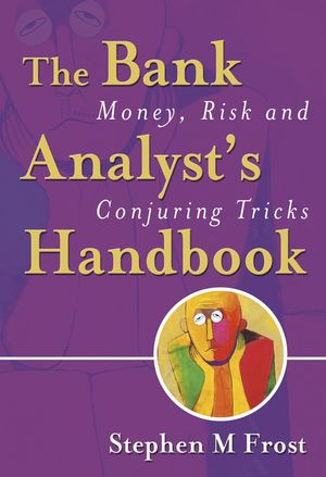The Bank Analyst's Handbook: Money, Risk and Conjuring Tricks (0470091193) cover image