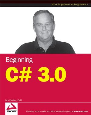 Beginning C# 3.0: An Introduction to Object Oriented Programming (0470261293) cover image