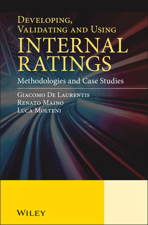 Developing, Validating and Using Internal Ratings: Methodologies and Case Studies (0470711493) cover image