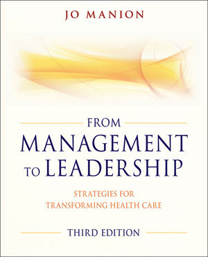 From Management to Leadership: Strategies for Transforming Health, 3rd Edition (0470886293) cover image