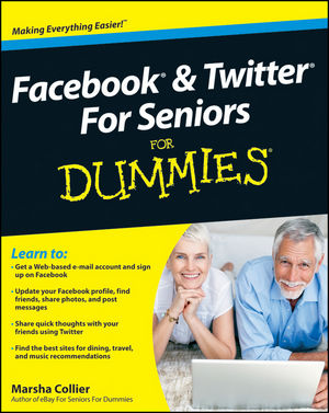 Facebook and Twitter For Seniors For Dummies (0470920793) cover image Facebook and Twitter For Seniors For Dummies (0470920793) cover image