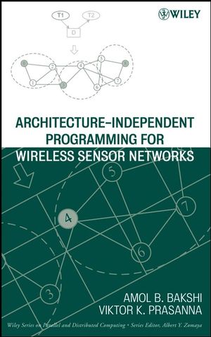 Architecture-Independent Programming for Wireless Sensor Networks (0471778893) cover image