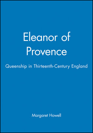 Eleanor of Provence: Queenship in Thirteenth-Century England (0631227393) cover image