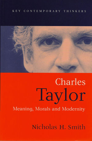 Charles Taylor: Meaning, Morals and Modernity (0745668593) cover image